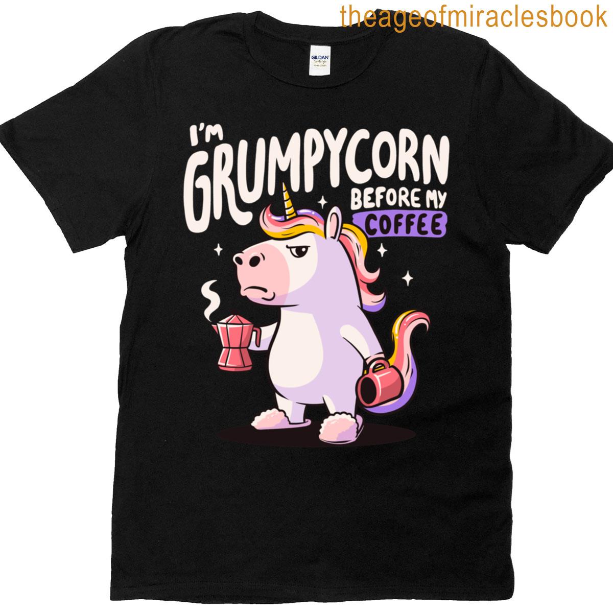 Grumpycorn – Cute Grumpy Unicorn Coffee Gift T-shirt