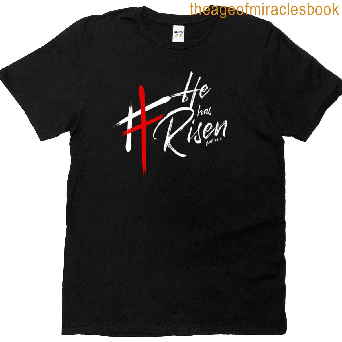 He Has Risen He Is Risen Happy Easter Day T-shirt