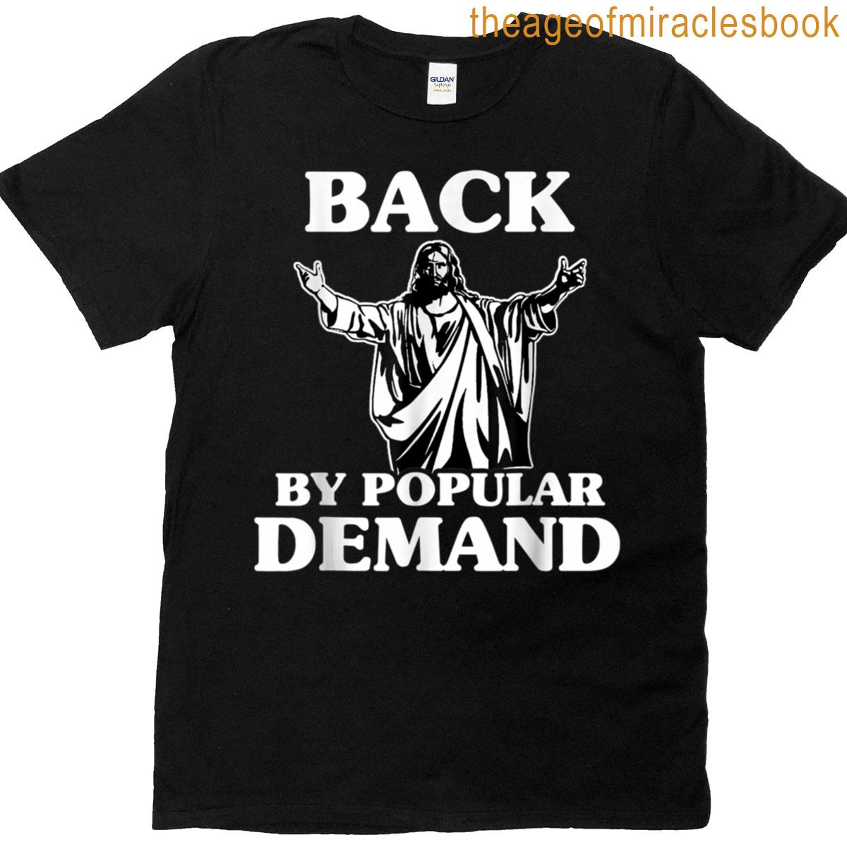 Jesus Easter Back By Popular Demand Easter Apparel T-shirt