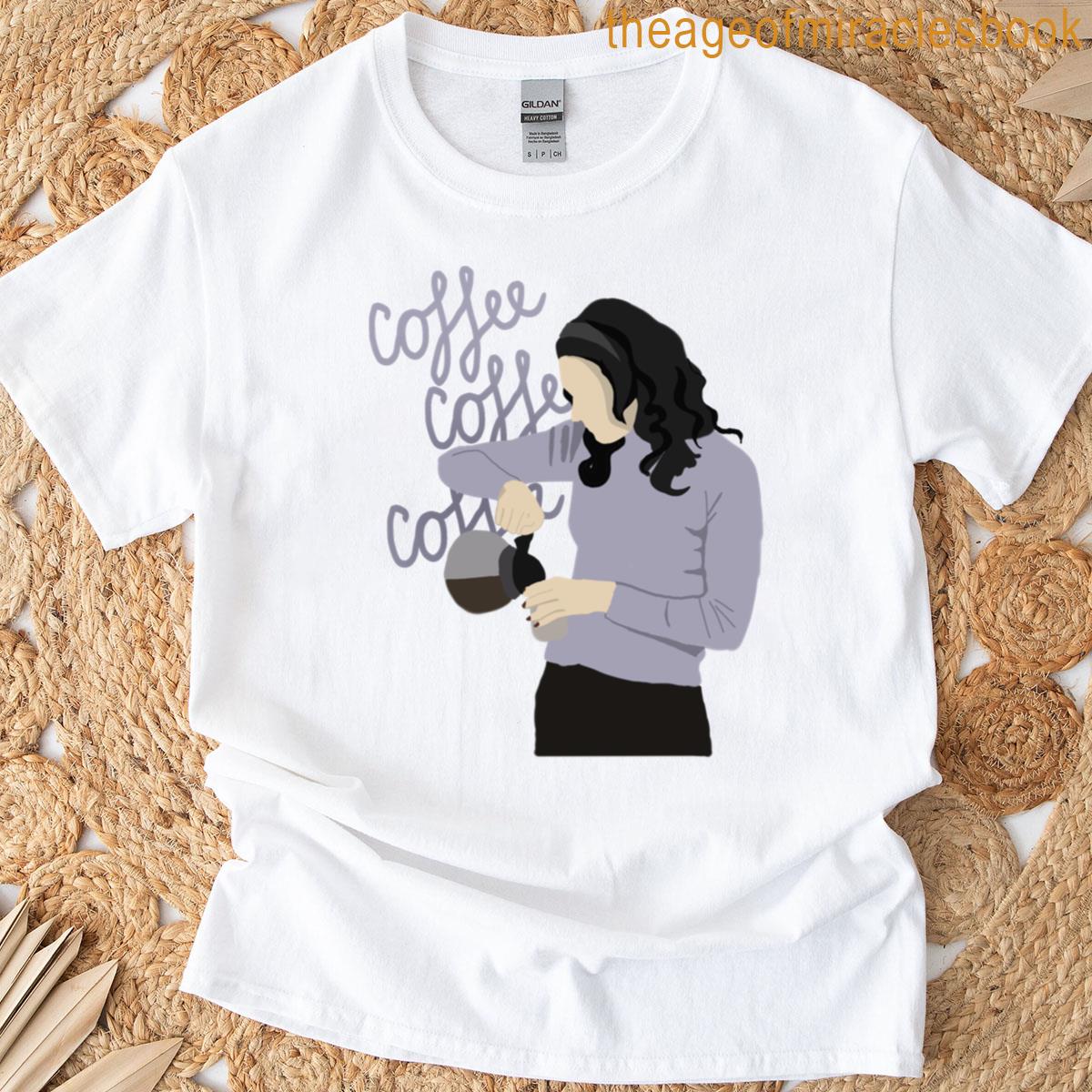 Lorelai Gilmore Coffee Coffee Coffee T-shirt