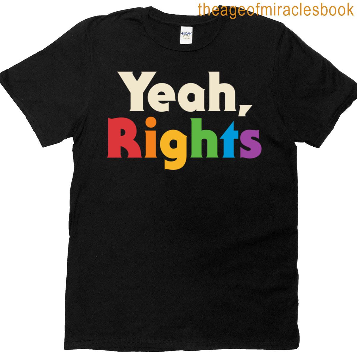 Yeah Rights T-shirt