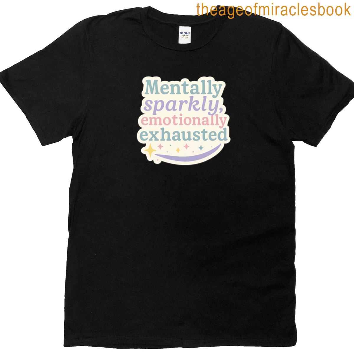 emotionally exhausted T-shirt