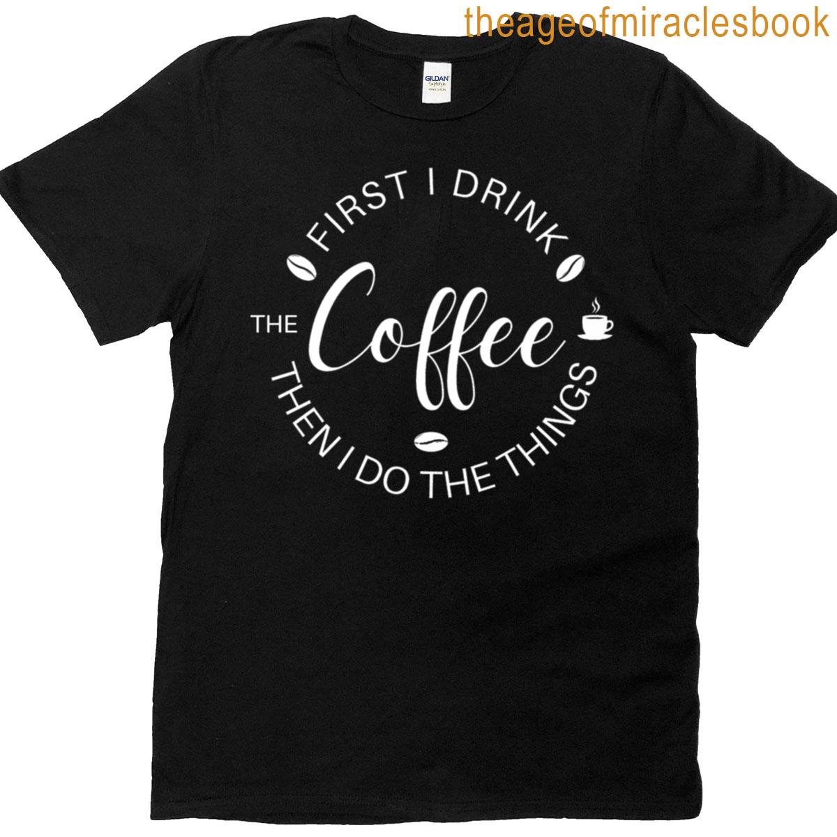 first coffee T-shirt
