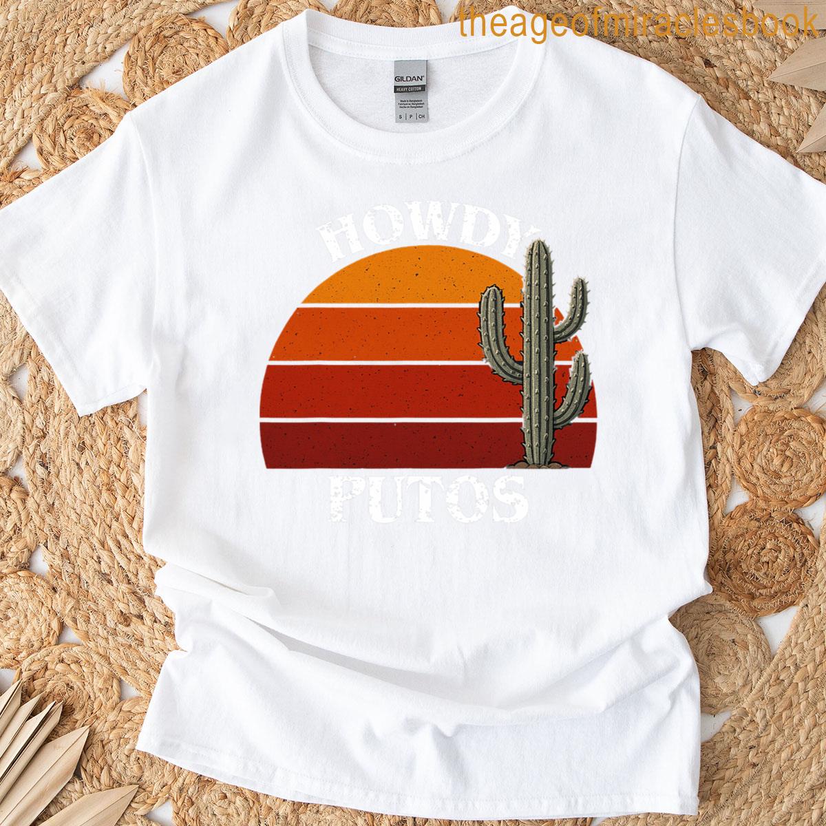 howdy putos funny cactus retro vintage T-shirt