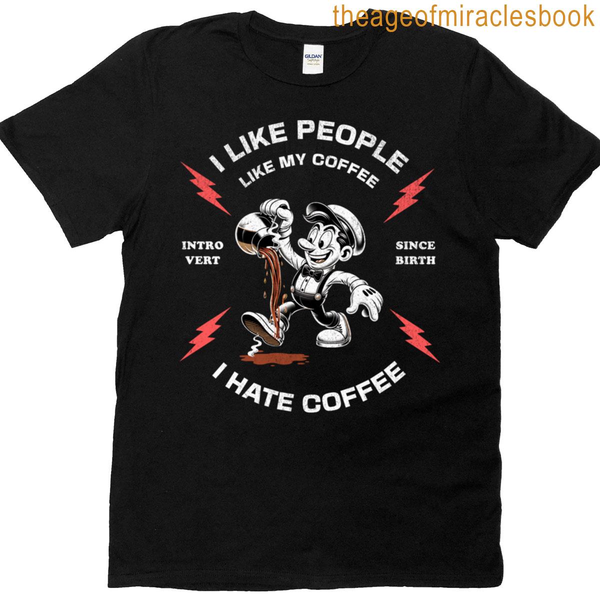 i hate people coffee lover humor T-shirt