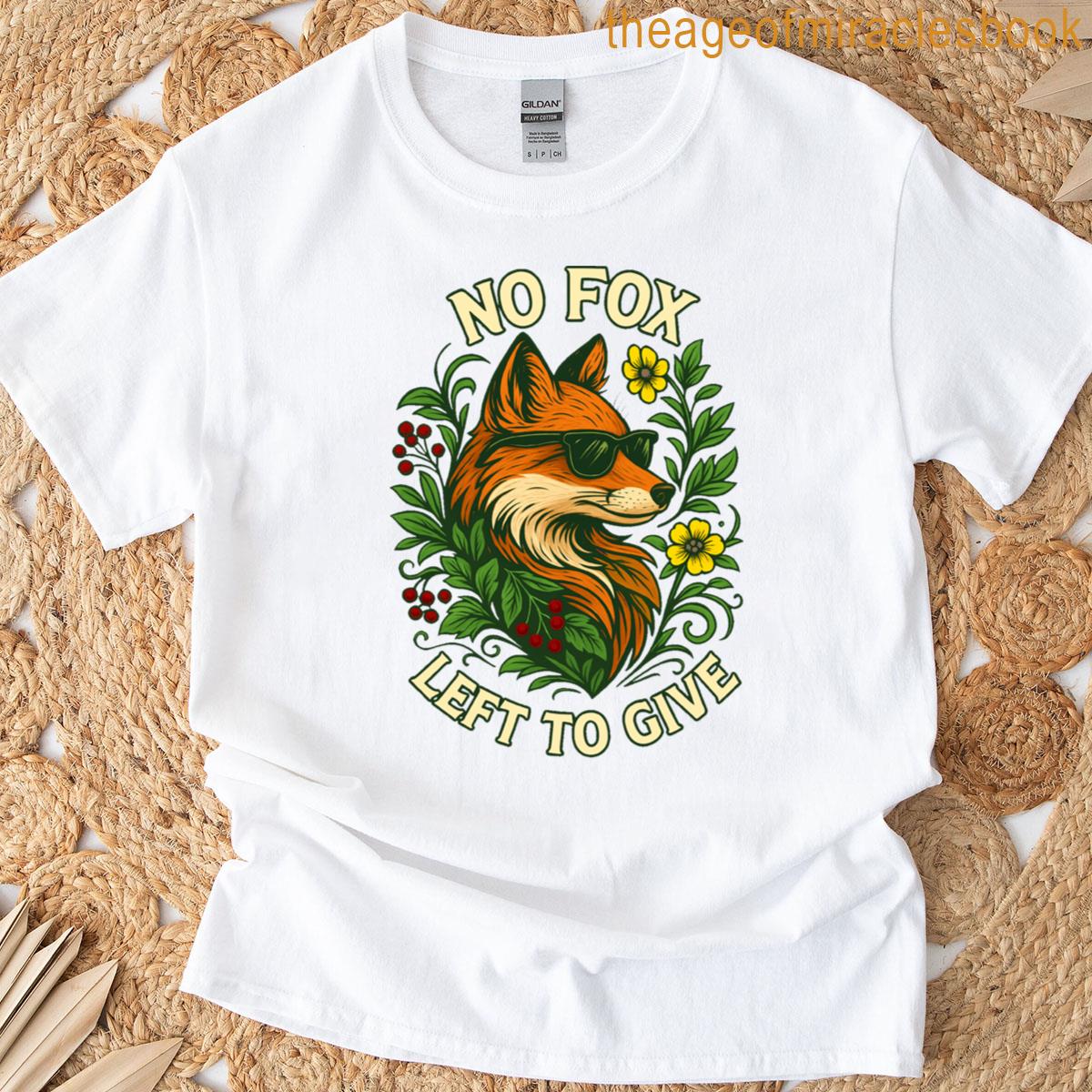 no fox left to give T-shirt