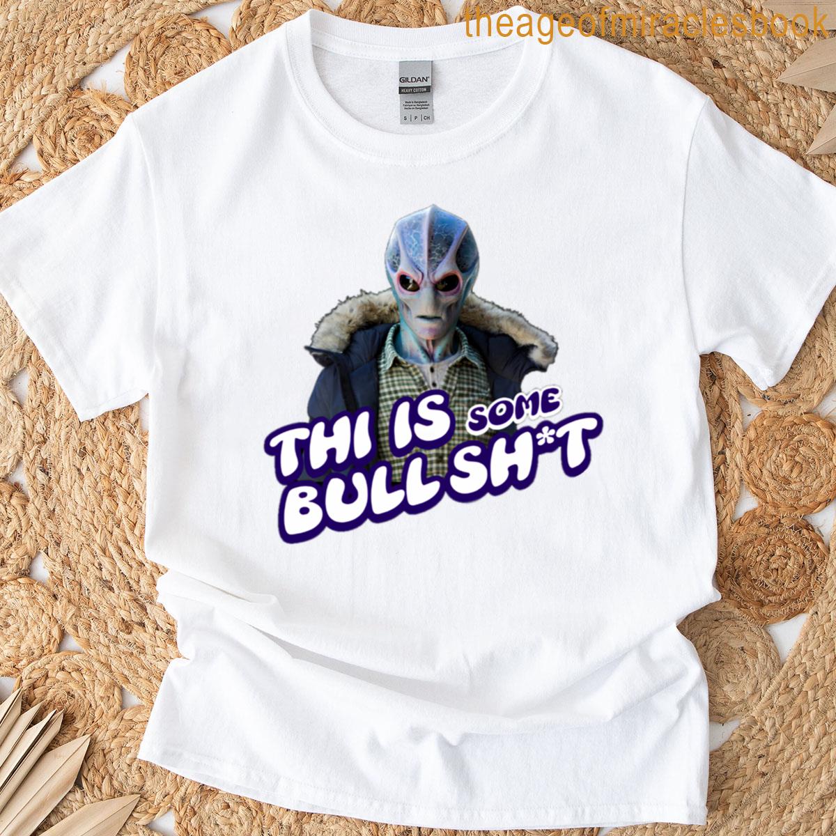 this is some bullsht T-shirt
