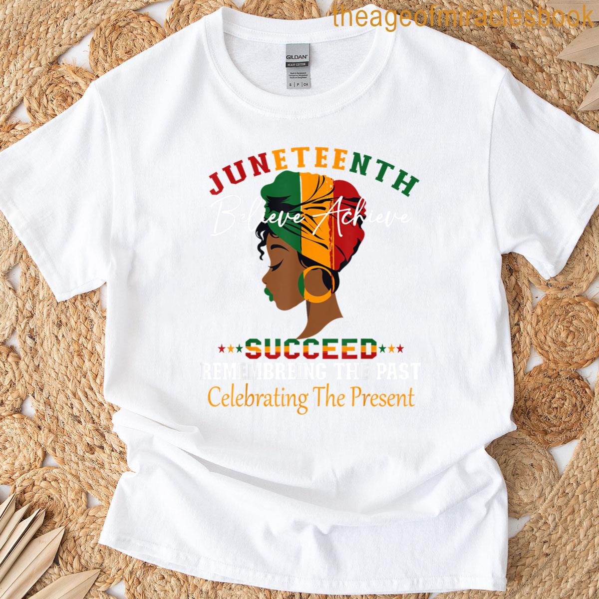 Juneteenth Remembering The Past Celebrating The Present T-shirt
