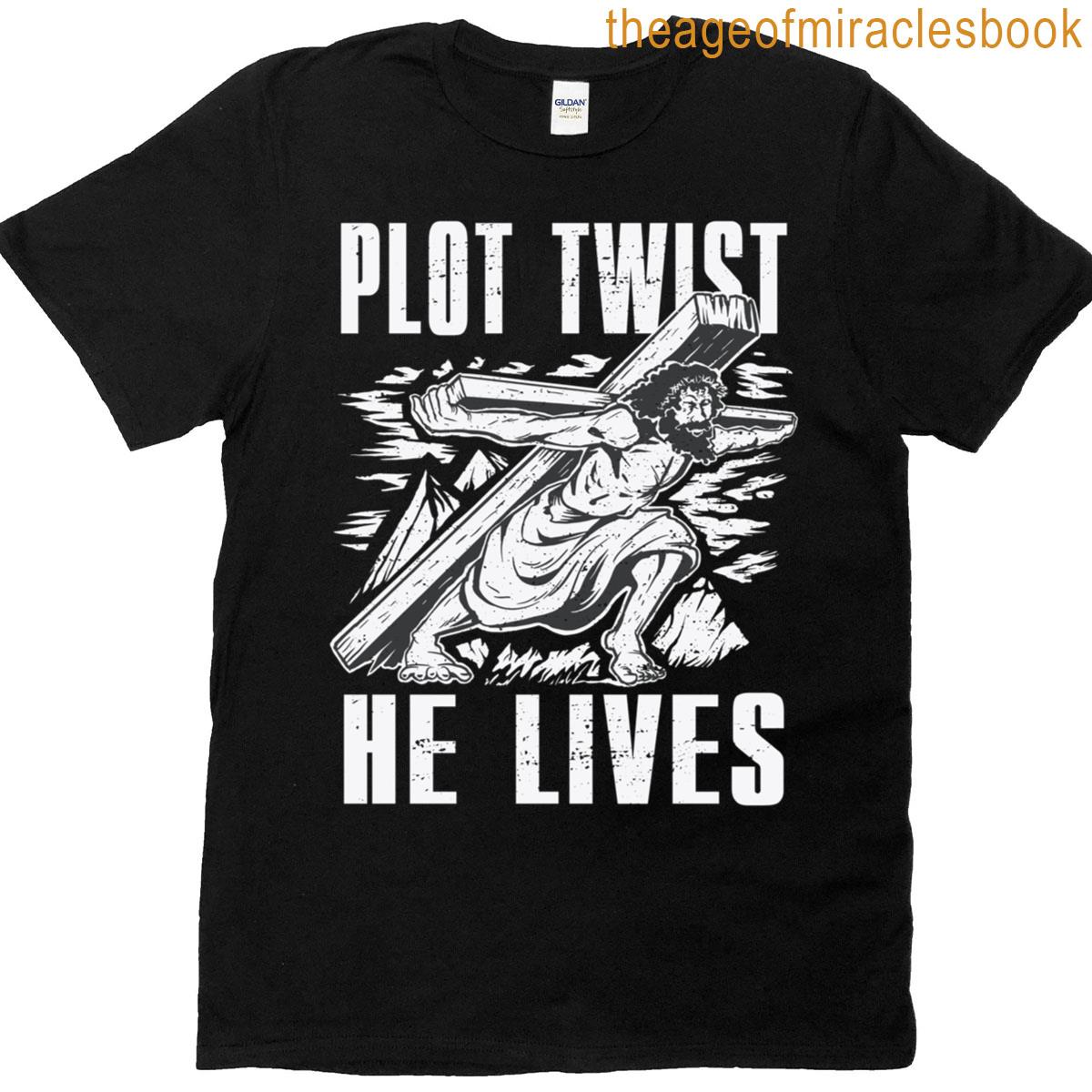 Plot Twist He Lives Funny Easter Jesus Meme Gift T-shirt