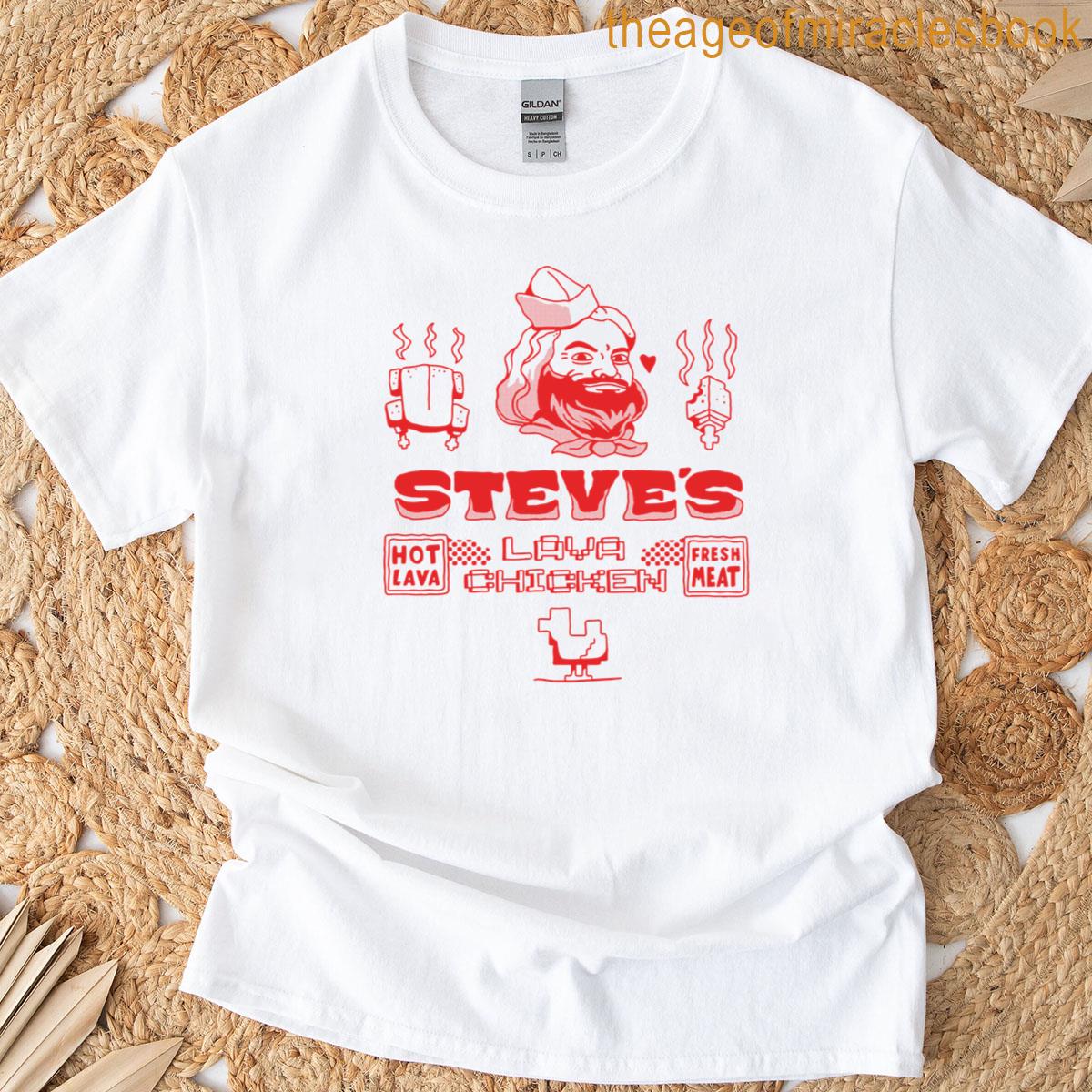 Steves Lava Chicken Restaurant T-shirt