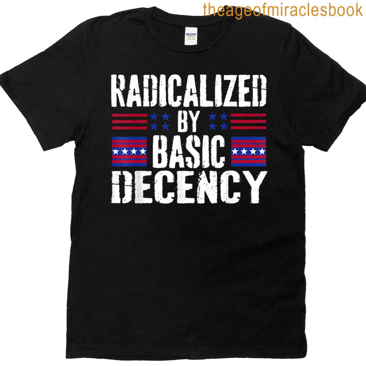 Funny Social Democracy Radicalized By Basic Decency T-shirt