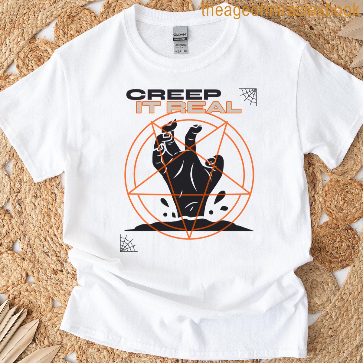 Creep Is Real T-shirt