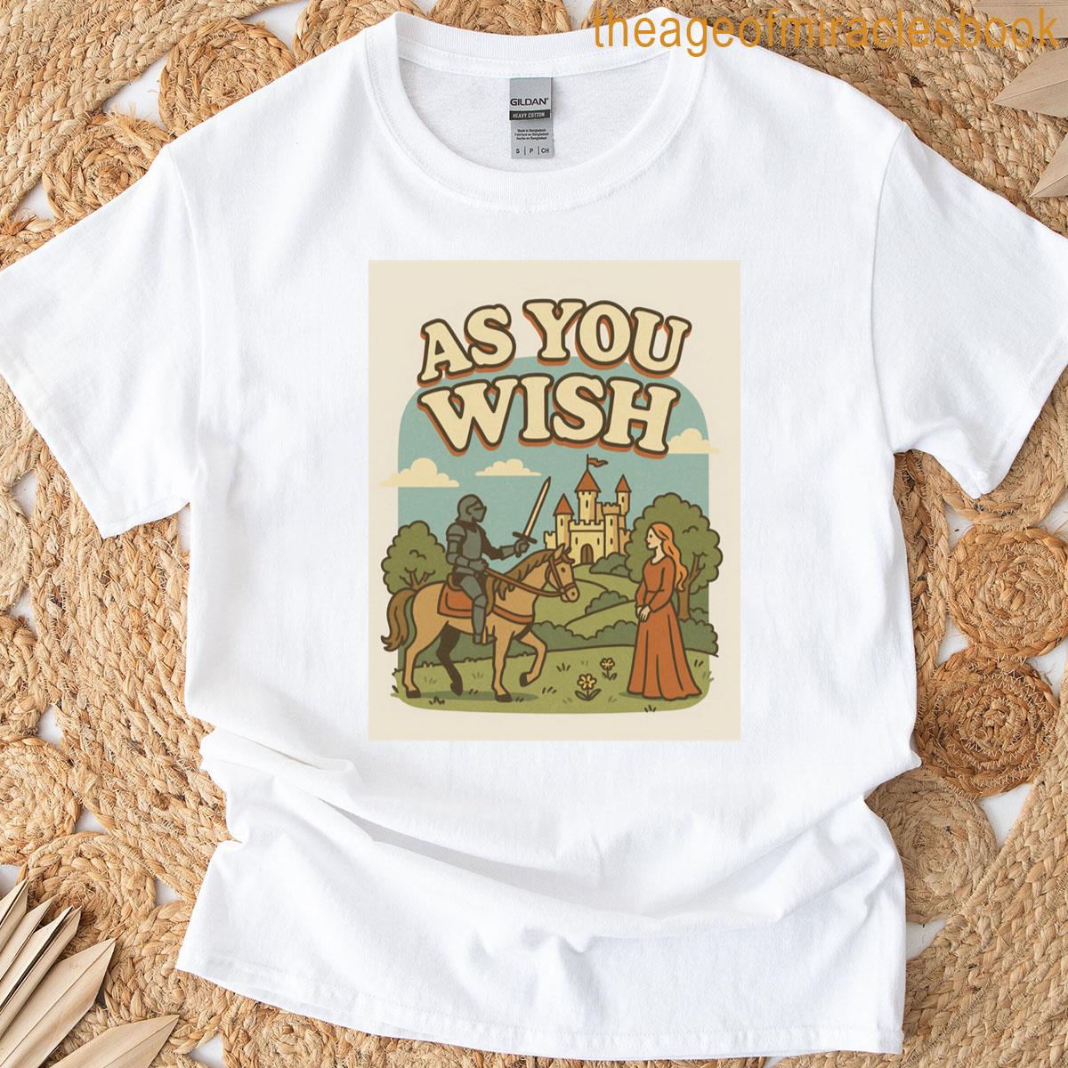 As You Wish T-shirt