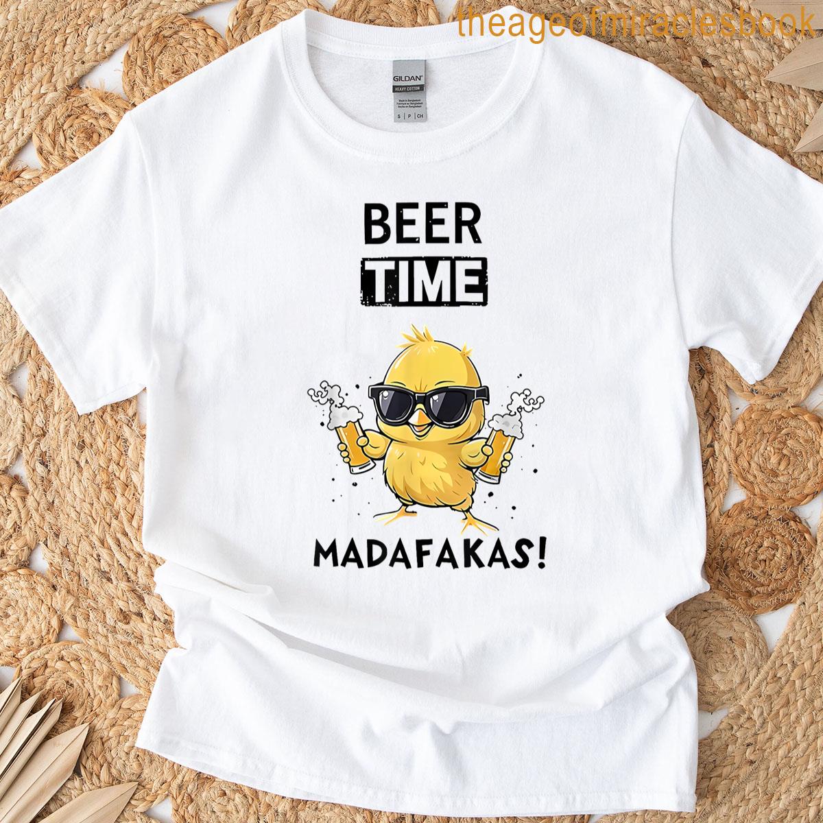 Beer Time Madafakas T-shirt