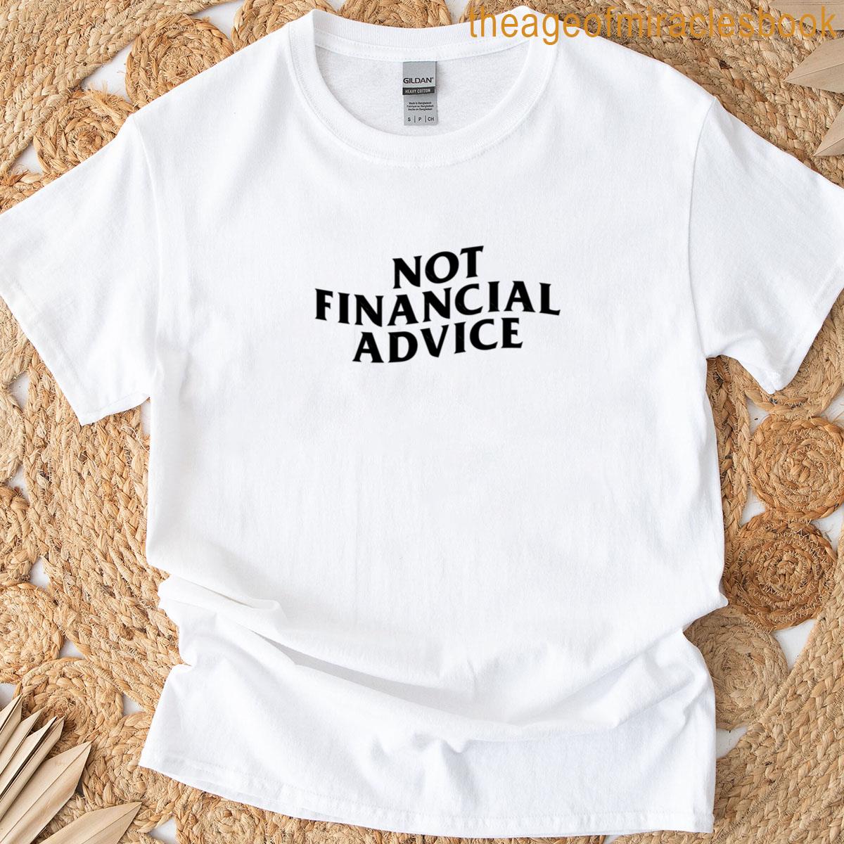 Not Financial Advice Nfa T-shirt