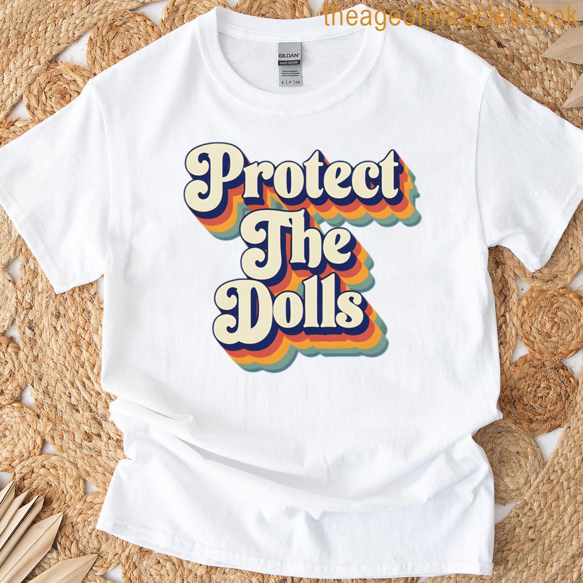Protect The Dolls T-shirt