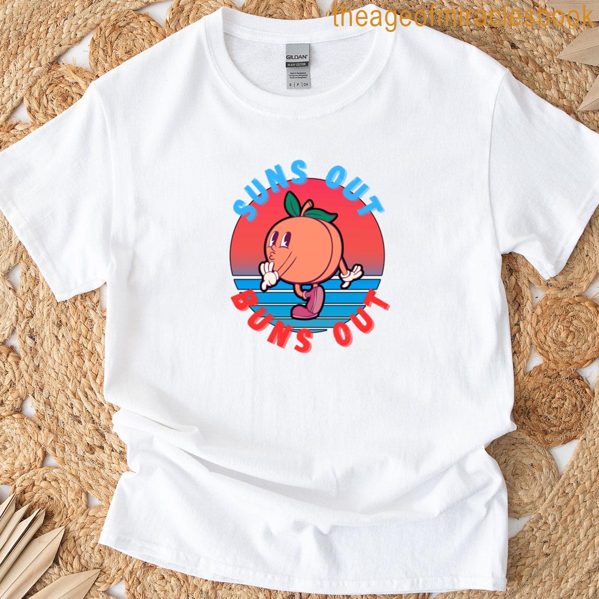 Suns Out Buns Out T-shirt
