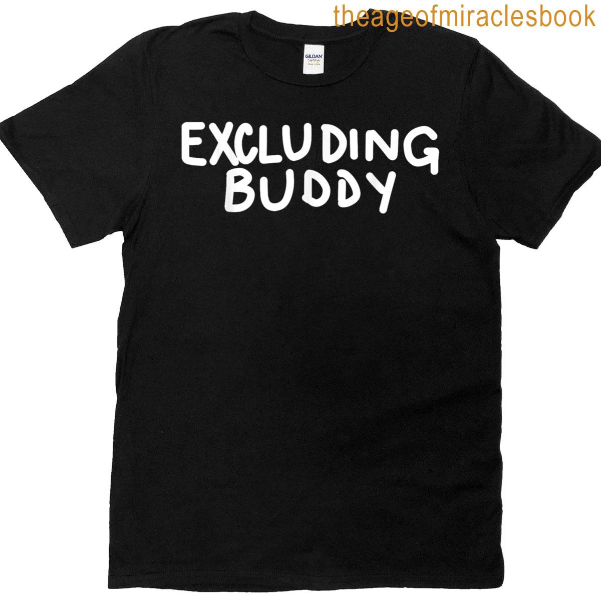 Excluding Buddy T-shirt