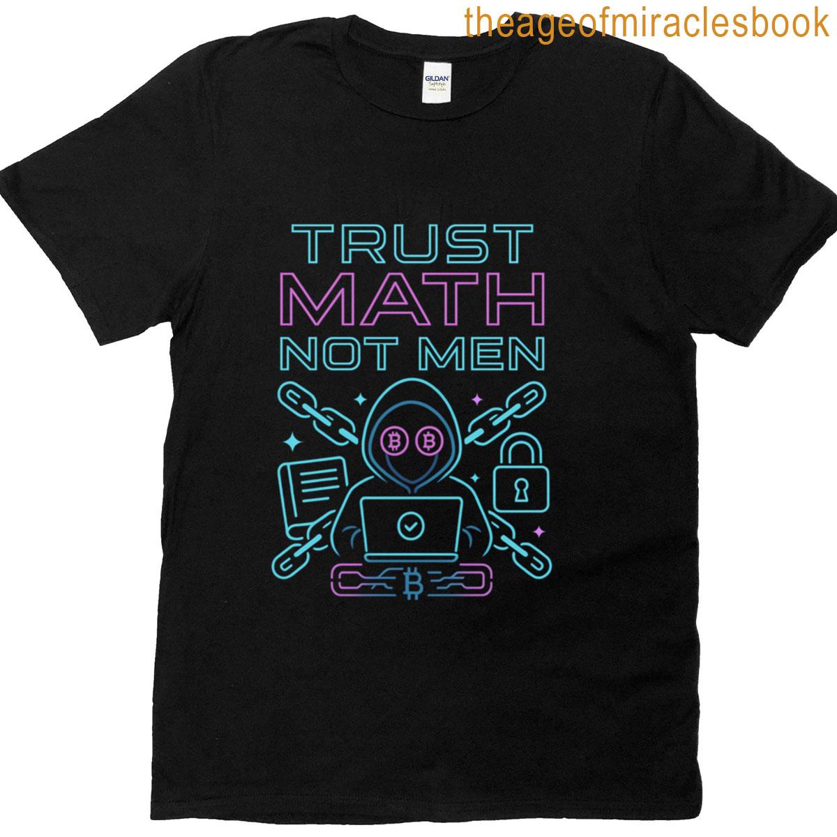 Trust Math Not Men Bitcoin Neon Hacker Crypto Design T-shirt