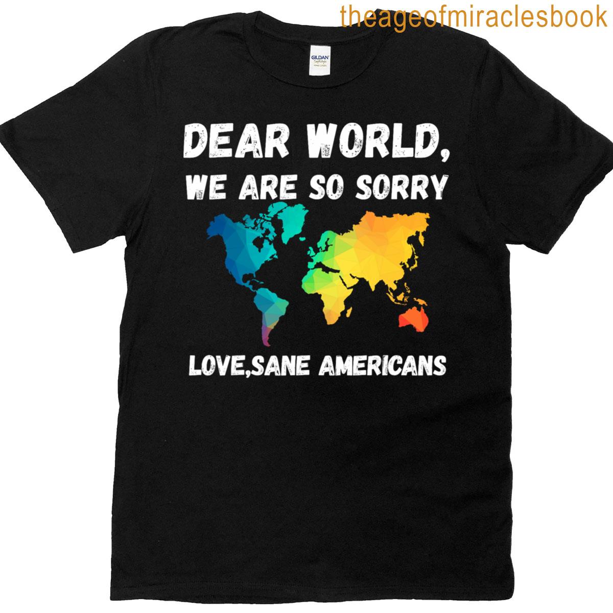 Dear World Were So Sorry T-shirt