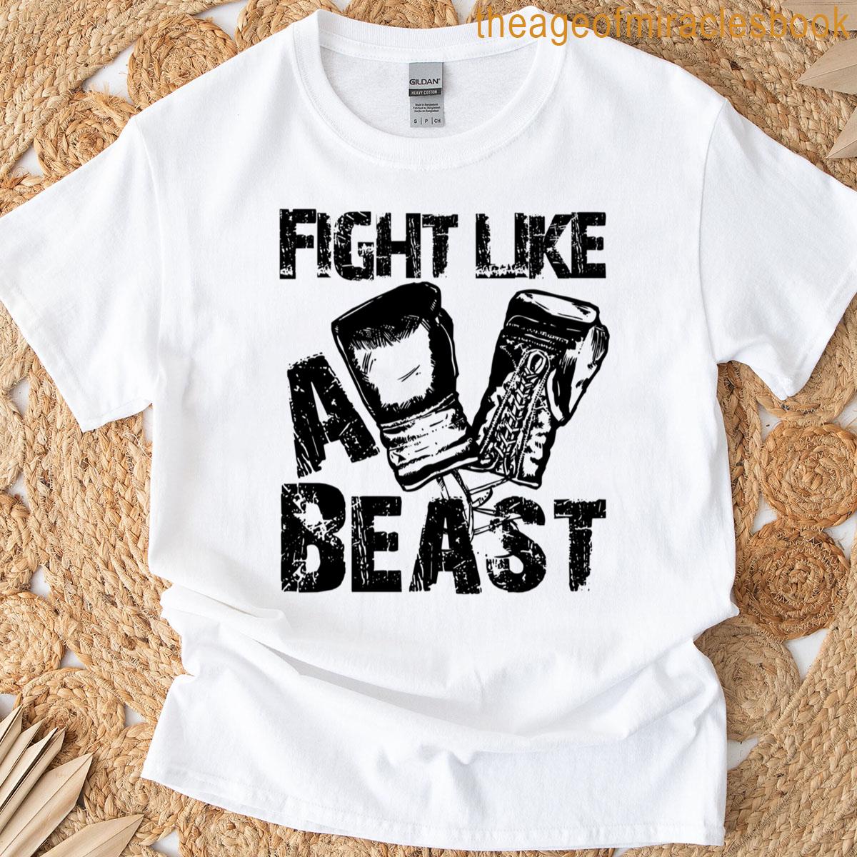 Fight Like A Beast Classic T-shirt