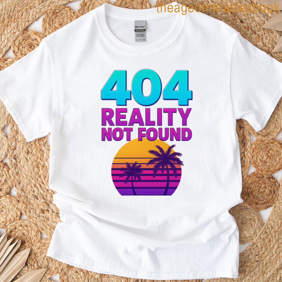 404 Reality Not Found Classic T-shirt