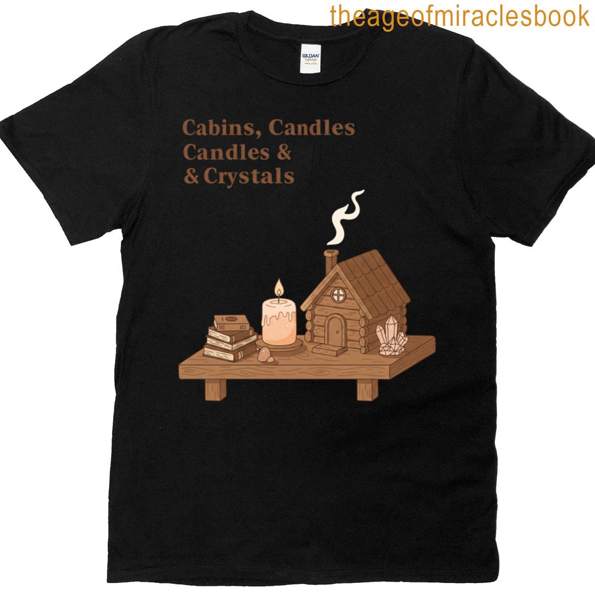 Cabins Candles Amp Crystals Rustic Magic Tee Classic T-shirt