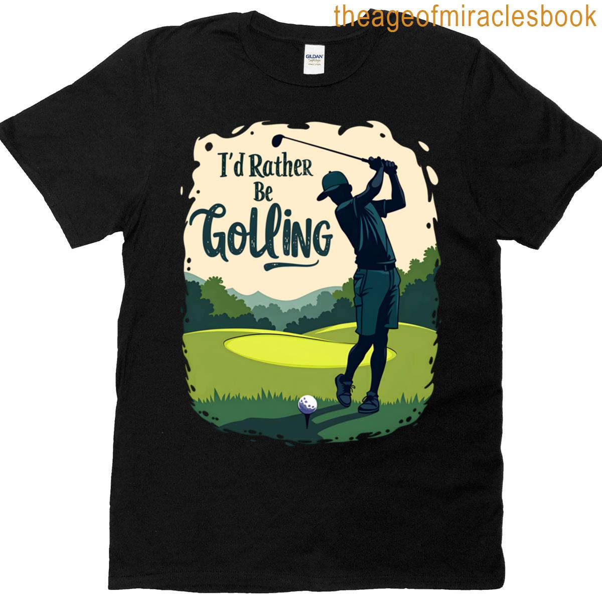 Id Rather Be Golfing Classic T-shirt