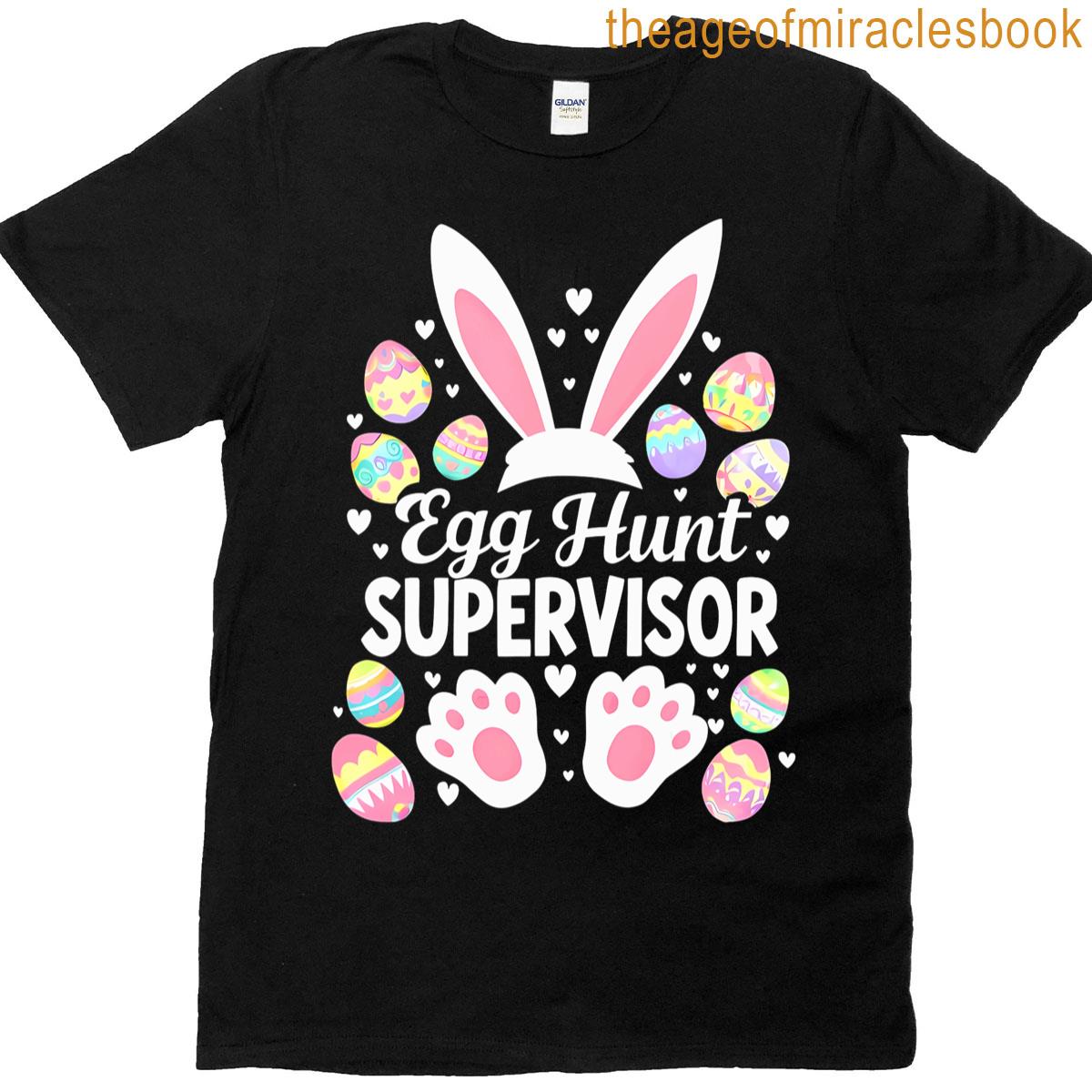 Egg Hunt Supervisor Funny Easter Day Egg Hunt Squad T-shirt