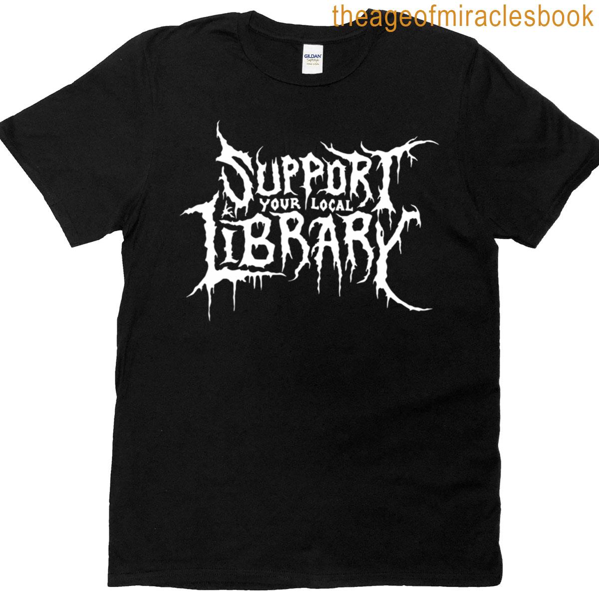 Support Your Local Library Metal Theme T-shirt
