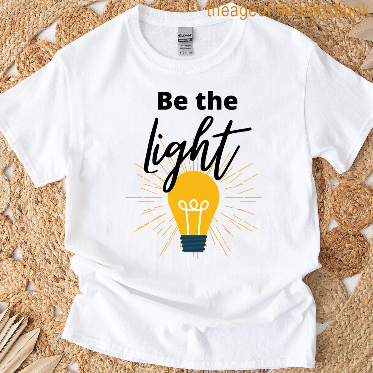 Be The Light Classic T-shirt