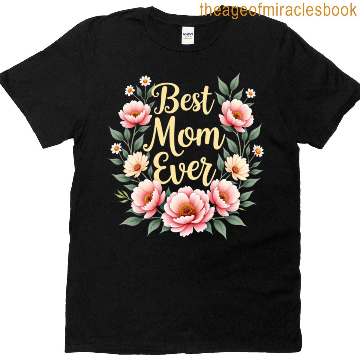 Best Mom Ever Classic T-shirt