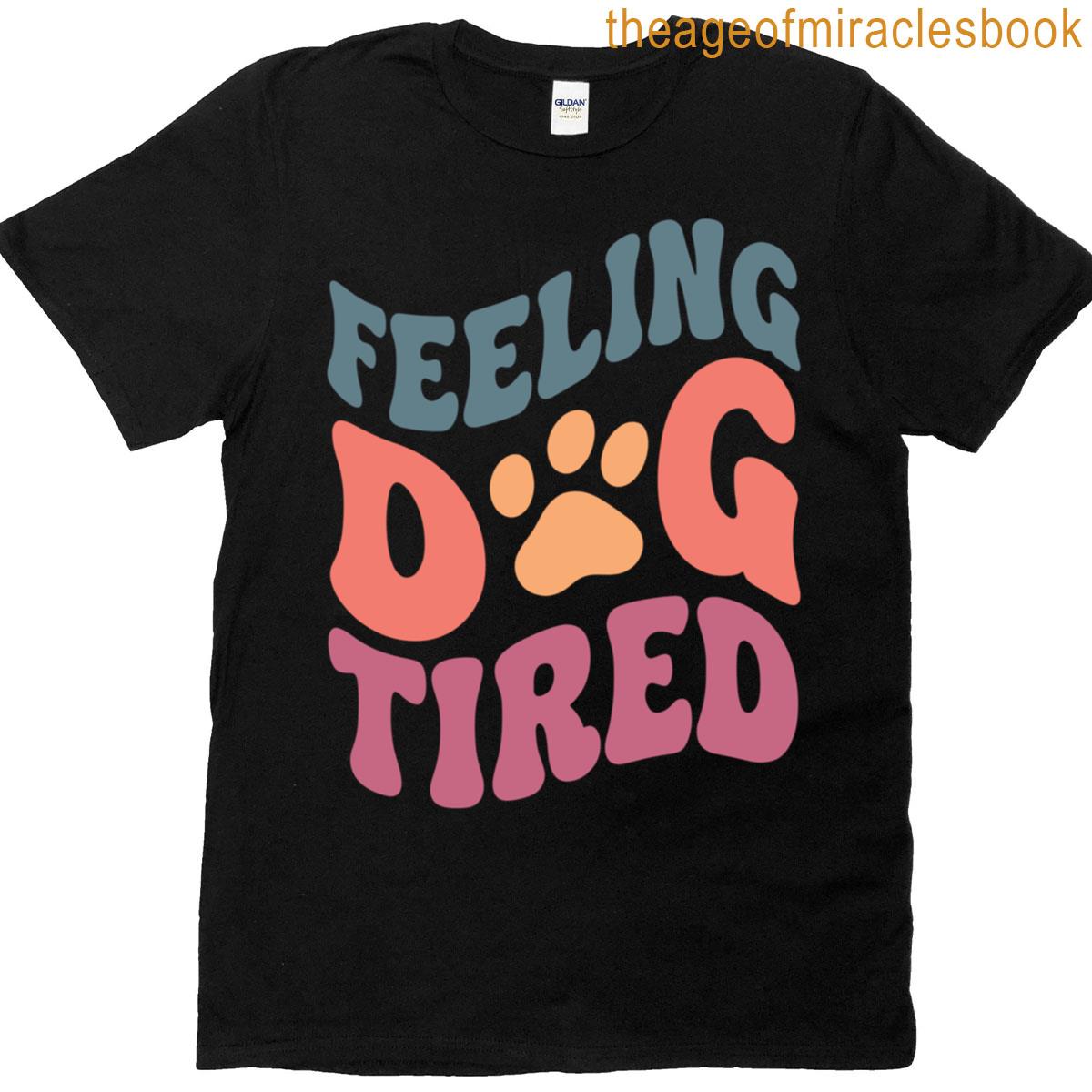 Feeling Dog Tired Classic T-shirt
