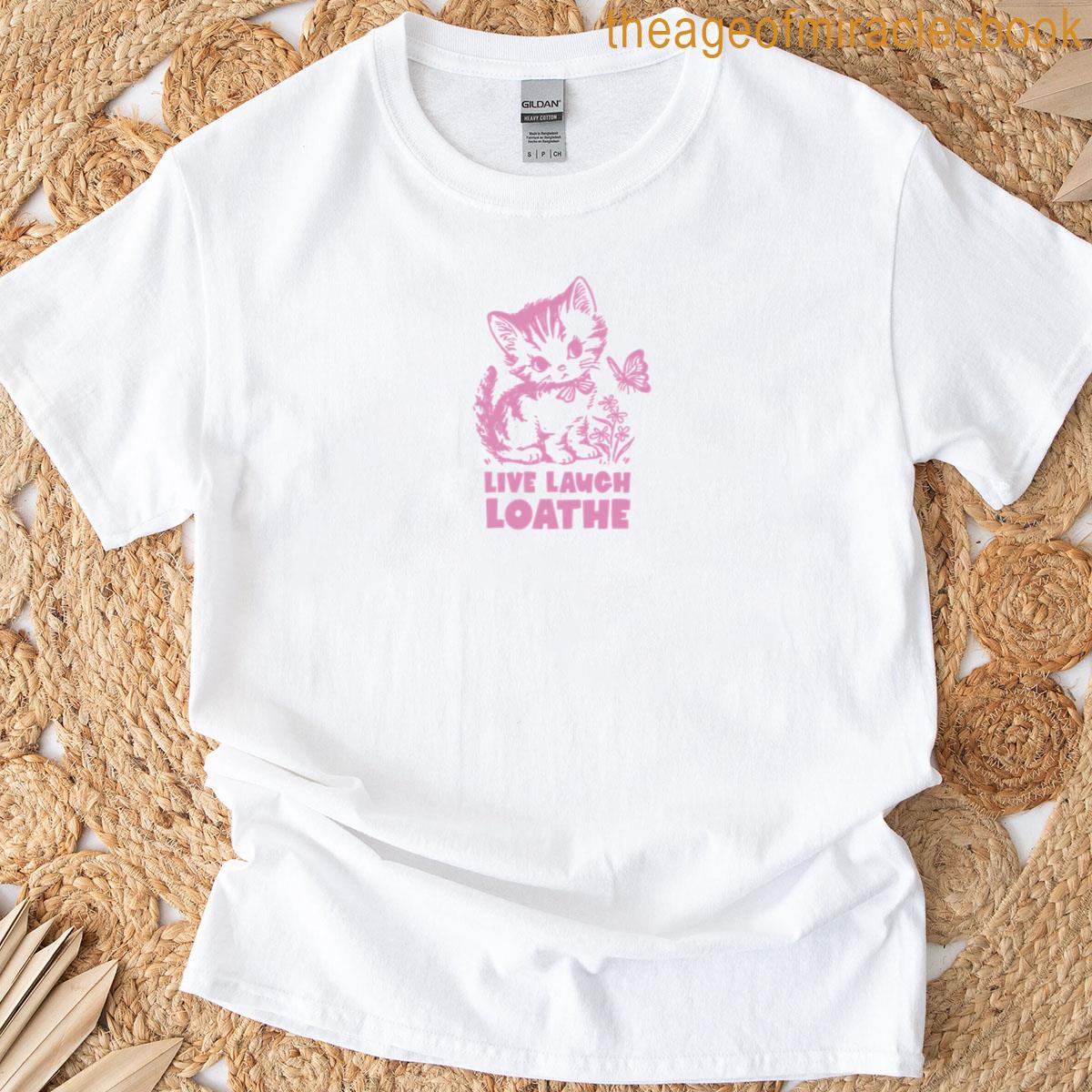 Live Laugh Loathe Classic T-shirt