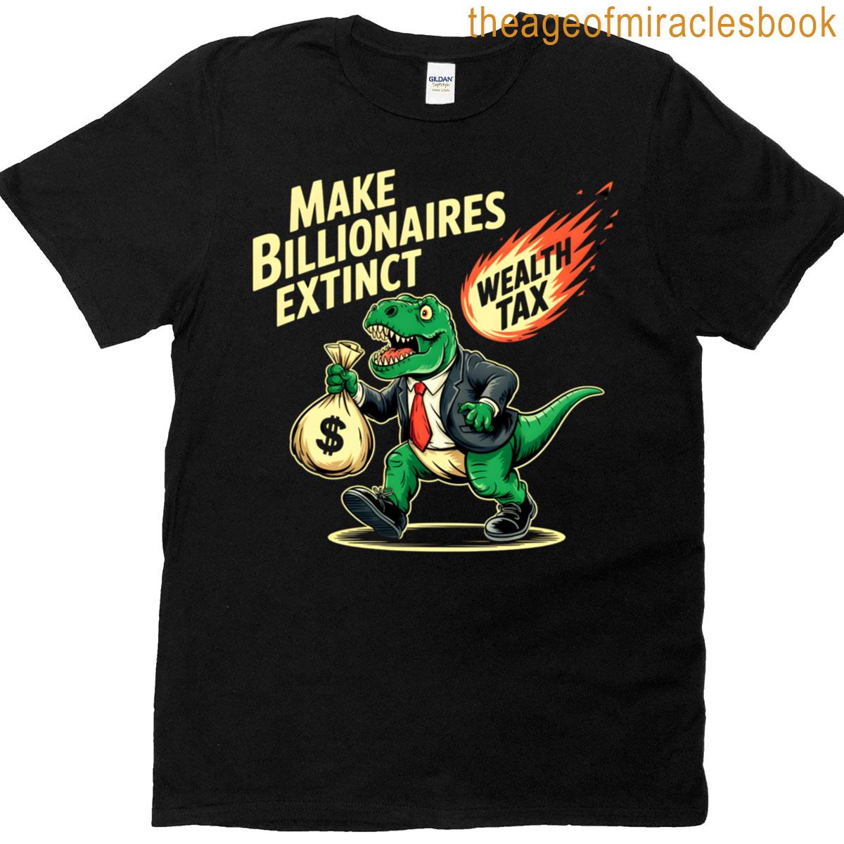 Make Billionaires Extinct – Fight Oligarchy Classic T-shirt