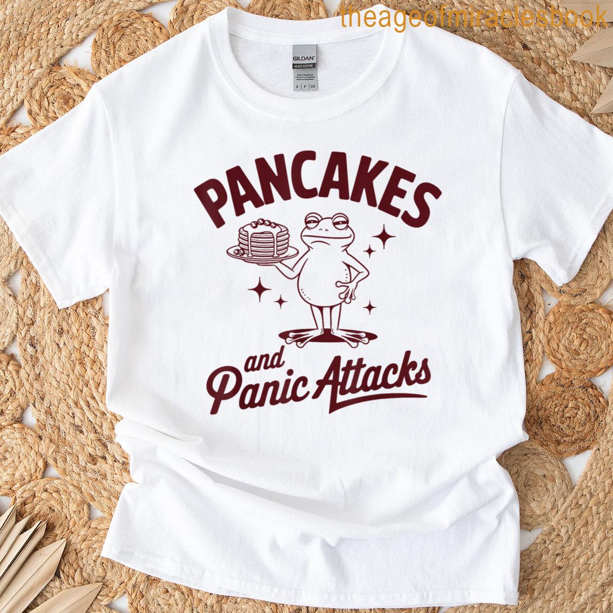 Pancakes And Panic Attacks Funny Frog Sarcastic T-shirt
