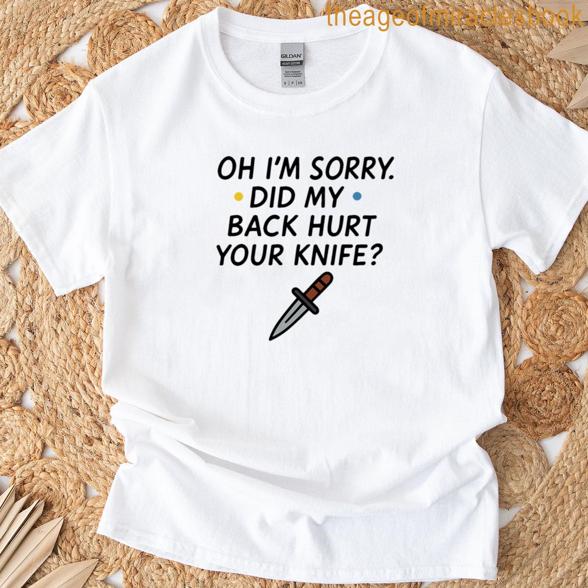Back Hurt Your Knife T-shirt