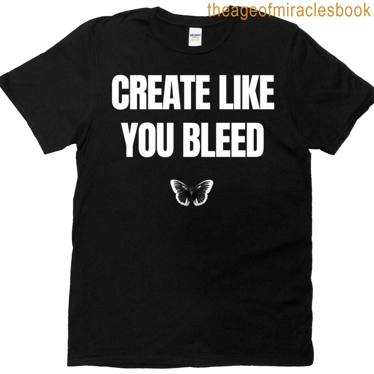 Create Like You Bleed – Artistic Vision T-shirt