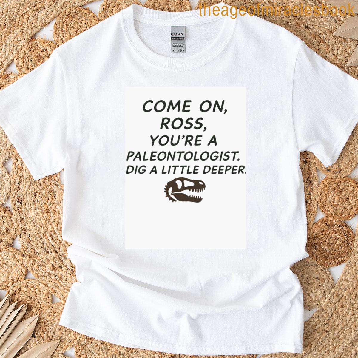 Dig Deeper T-shirt