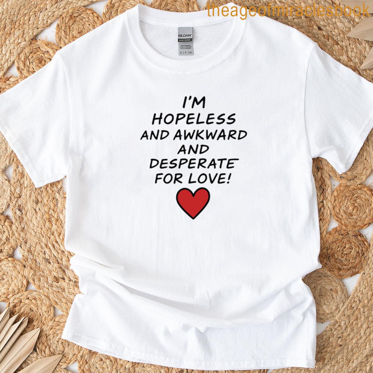 Hopeless And Awkward T-shirt