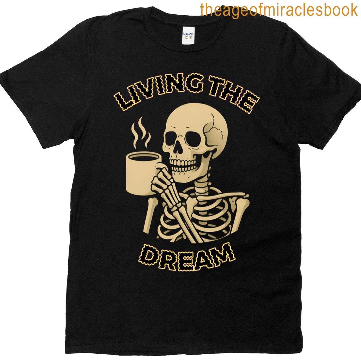 Living The Dream T-shirt