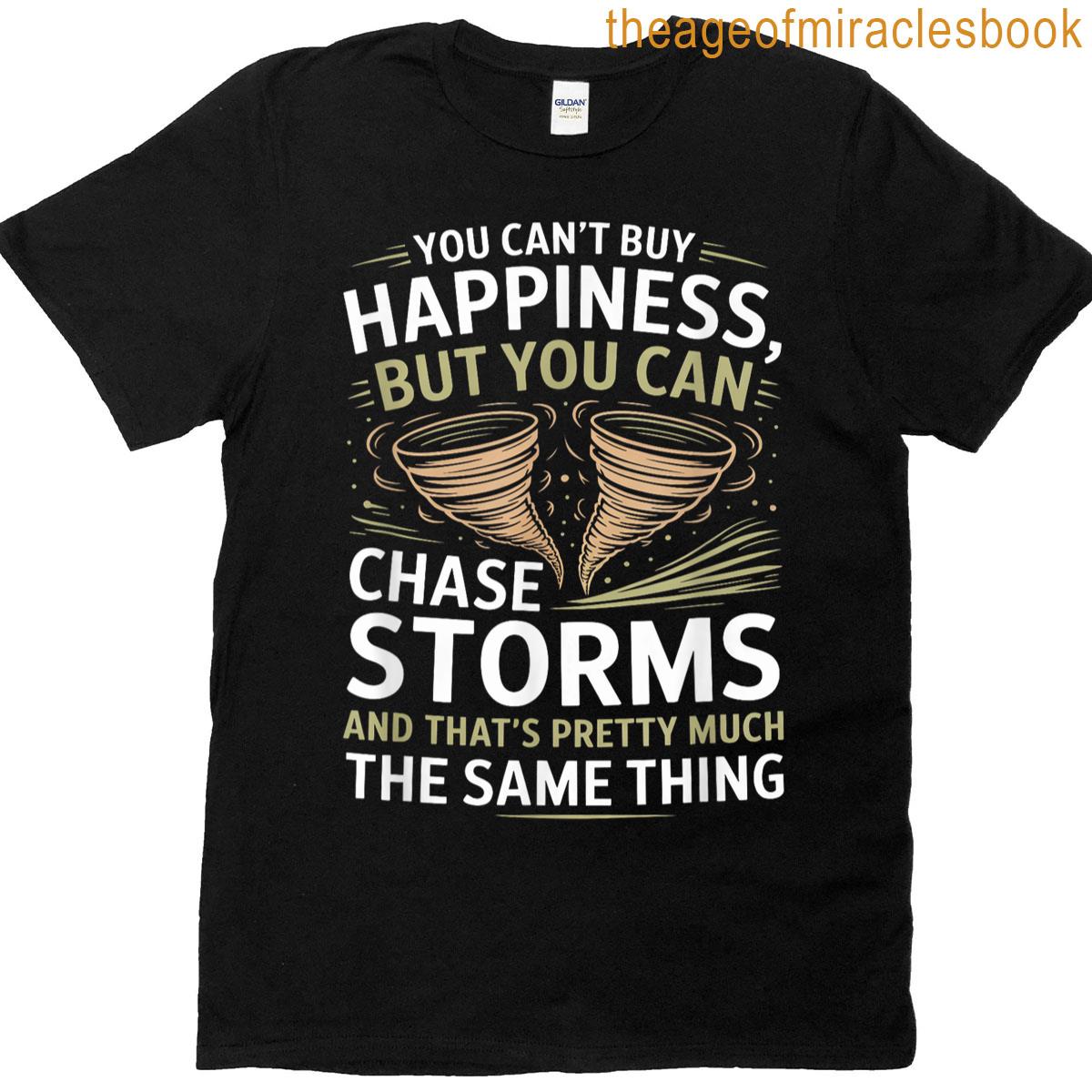 Storm Chaser Tornado Chasing Lover Storm Chasing T-shirt