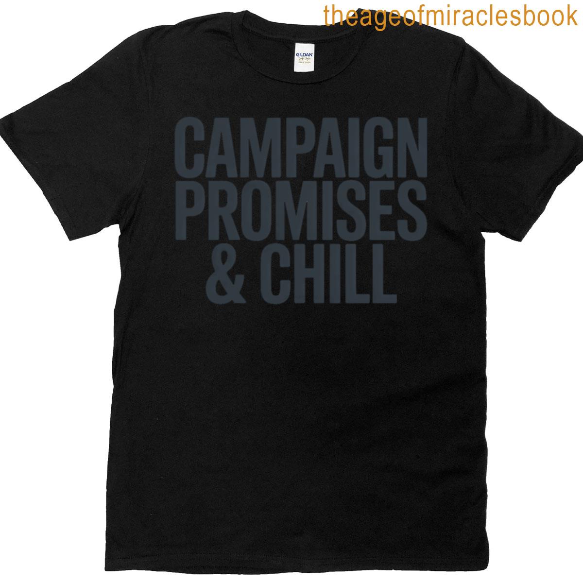Campaign Promises Amp Chill Oversized T-shirt