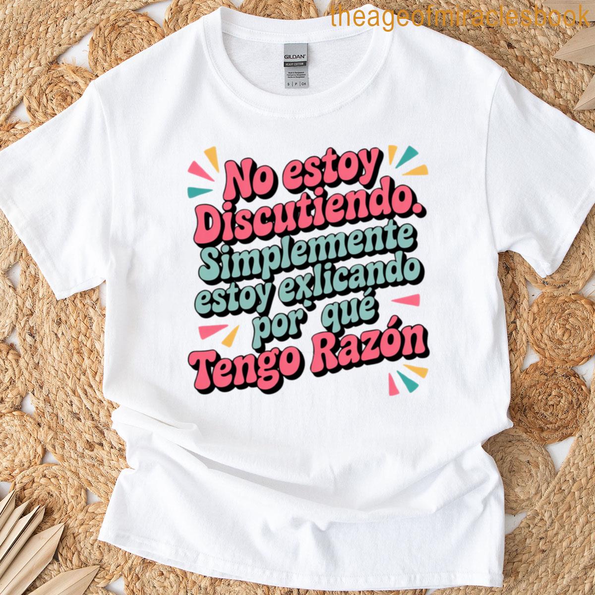Im Not Arguing T-shirt