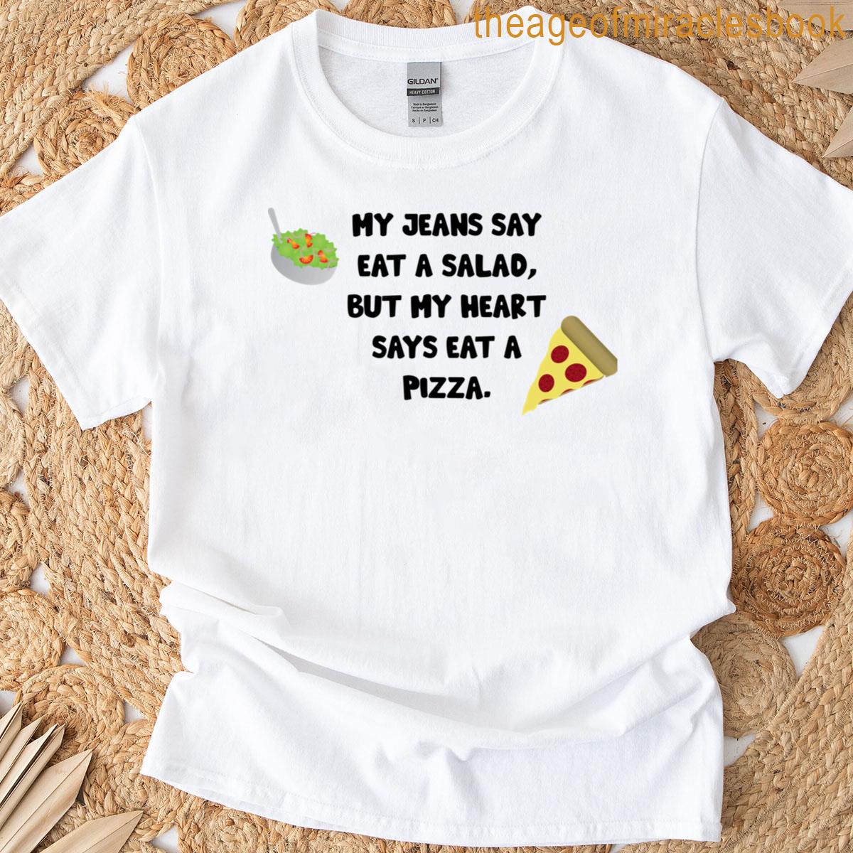 Pizza Or Salad T-shirt