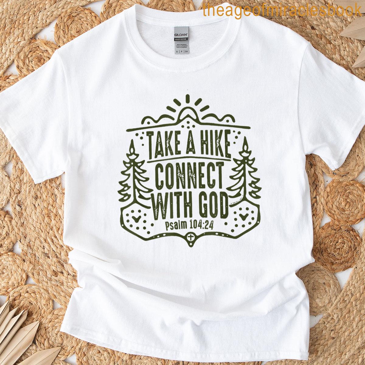 Take A Hike Connect With God T-shirt