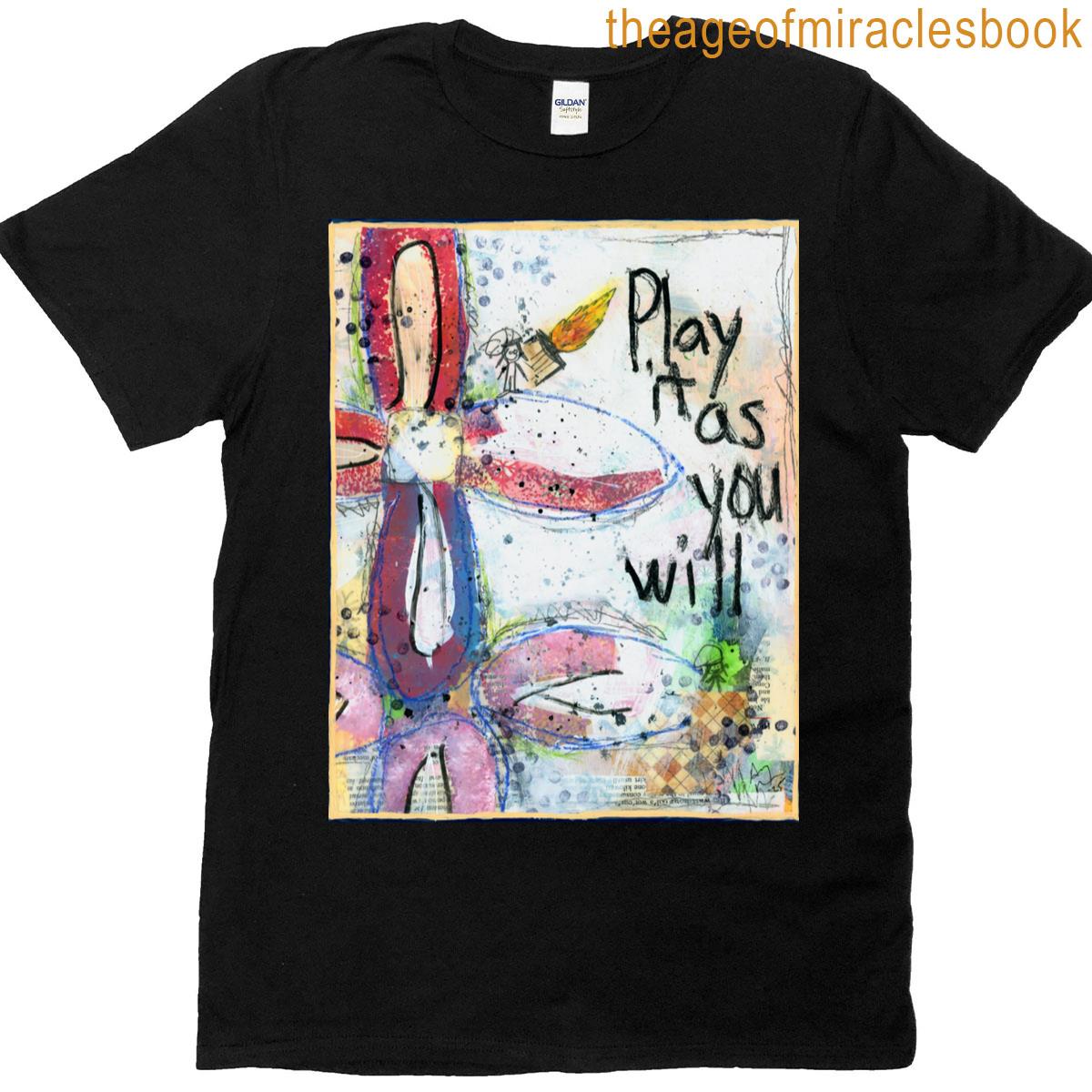 Play It As You Will T-shirt