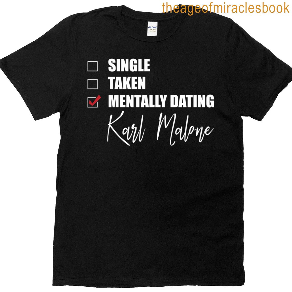 Mentally Dating Karl Malone T-shirt