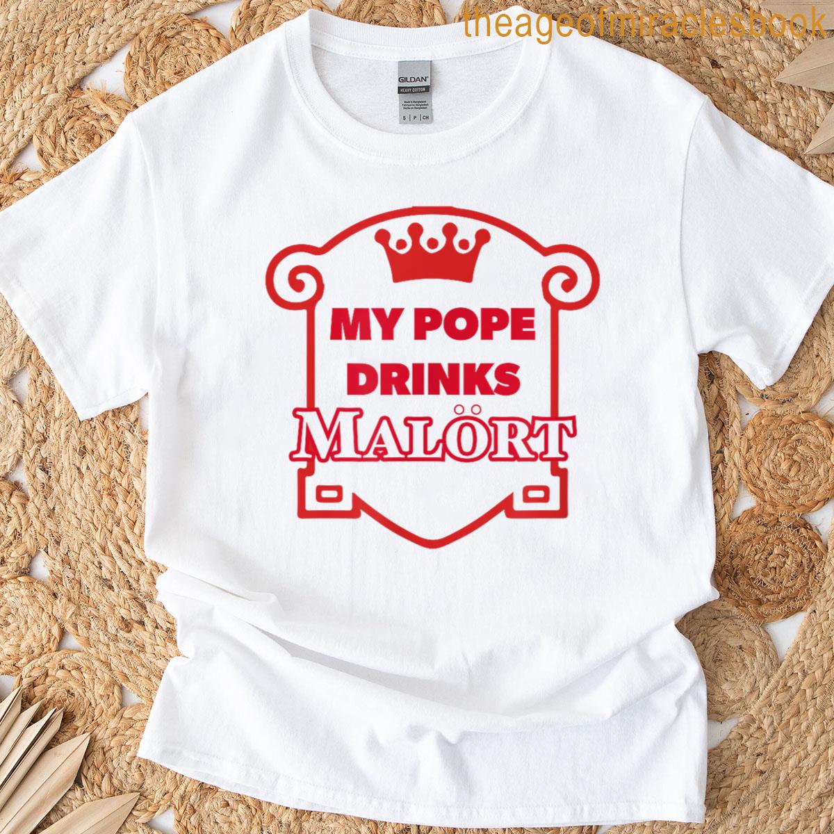 My Pope Drinks Malort T-shirt