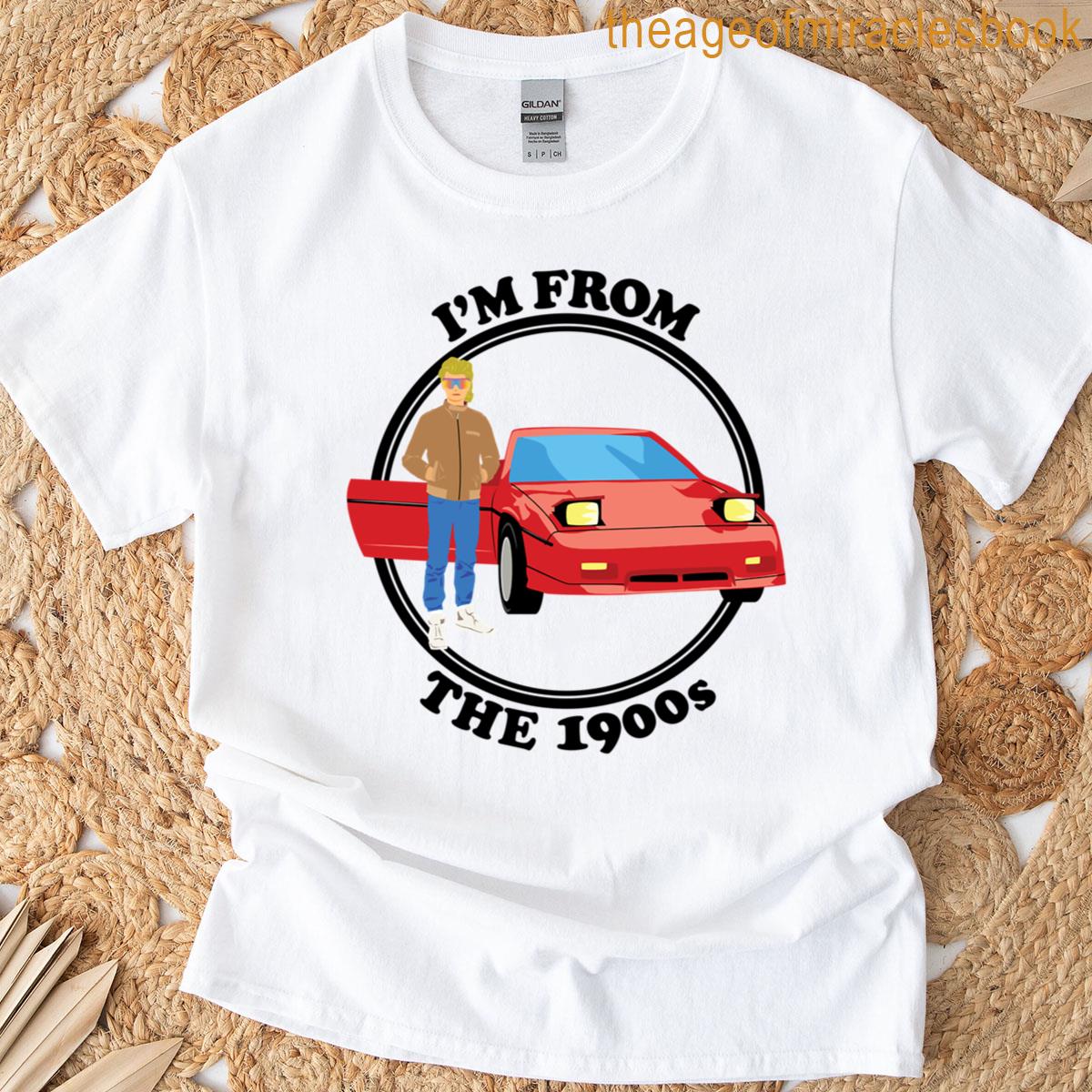 Im From The 1900s T-shirt